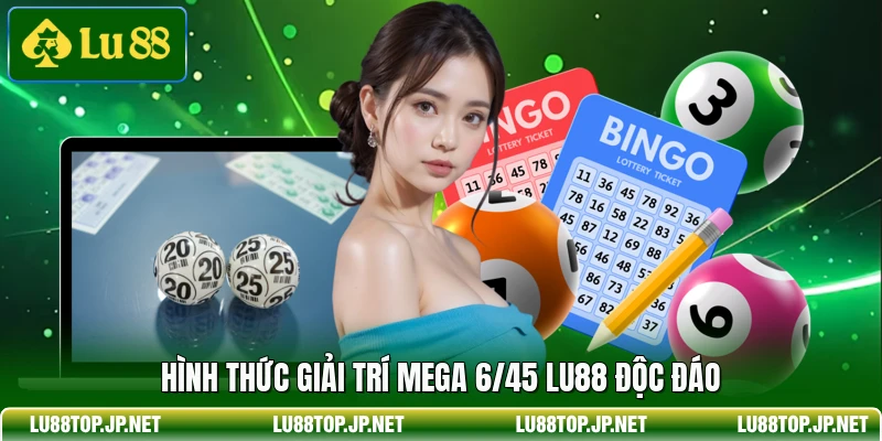 Hình thức giải trí Mega 6/45 Lu88 độc đáo