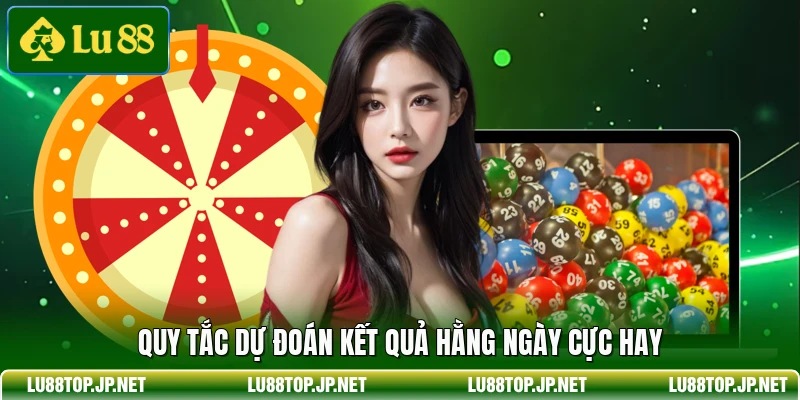 Quy tắc dự đoán kết quả hằng ngày cực hay